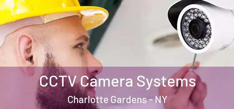 CCTV Camera Systems Charlotte Gardens - NY