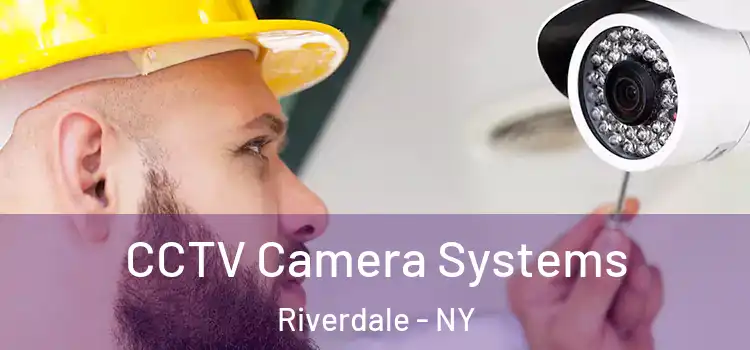 CCTV Camera Systems Riverdale - NY