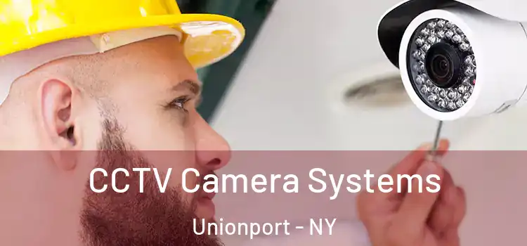 CCTV Camera Systems Unionport - NY