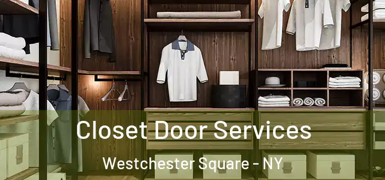 Closet Door Services Westchester Square - NY
