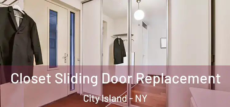 Closet Sliding Door Replacement City Island - NY