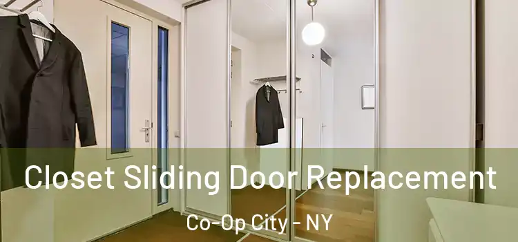 Closet Sliding Door Replacement Co-Op City - NY