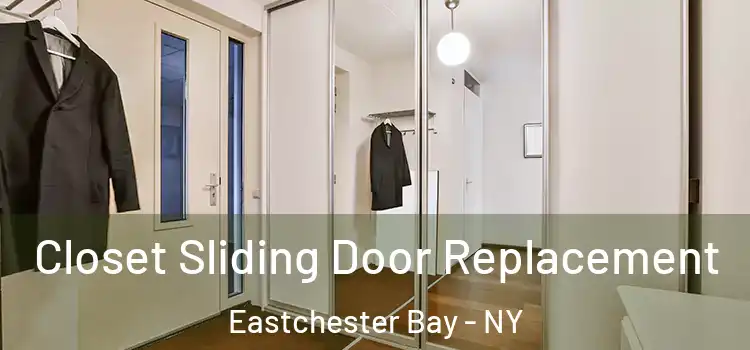  Closet Sliding Door Replacement Eastchester Bay - NY