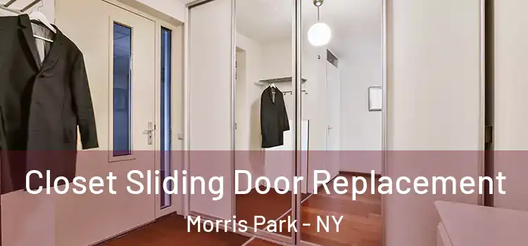 Closet Sliding Door Replacement Morris Park - NY