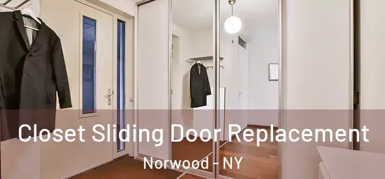 Closet Sliding Door Replacement Norwood - NY
