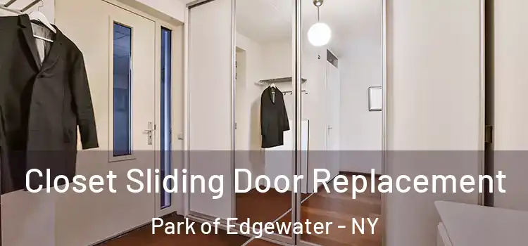  Closet Sliding Door Replacement Park of Edgewater - NY