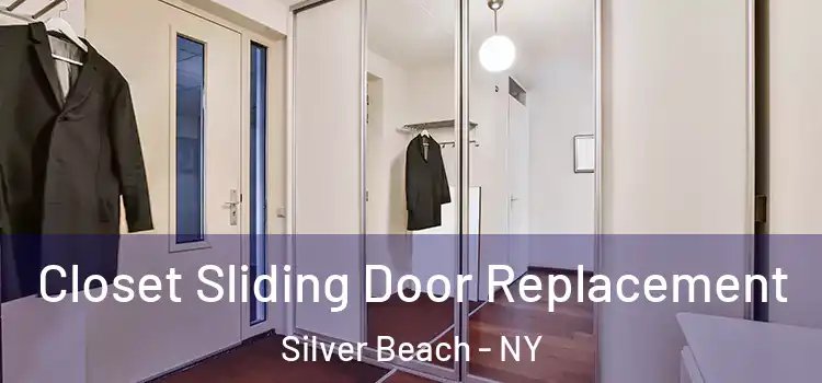 Closet Sliding Door Replacement Silver Beach - NY