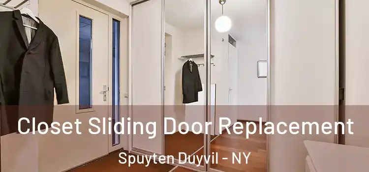 Closet Sliding Door Replacement Spuyten Duyvil - NY