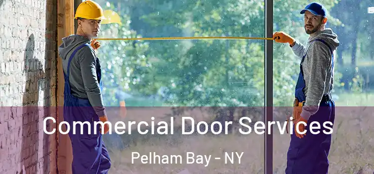 Commercial Door Services Pelham Bay - NY