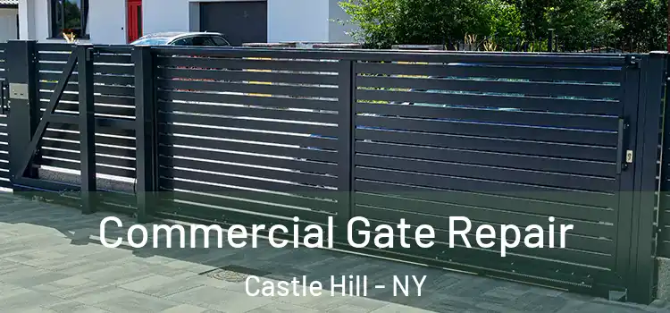 Commercial Gate Repair Castle Hill - NY