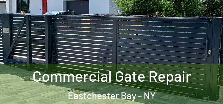 Commercial Gate Repair Eastchester Bay - NY
