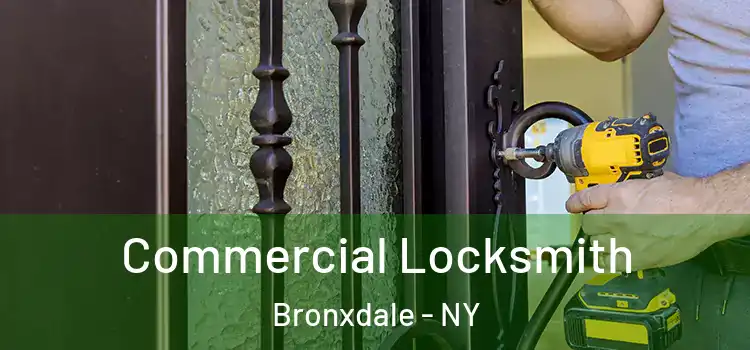 Commercial Locksmith Bronxdale - NY