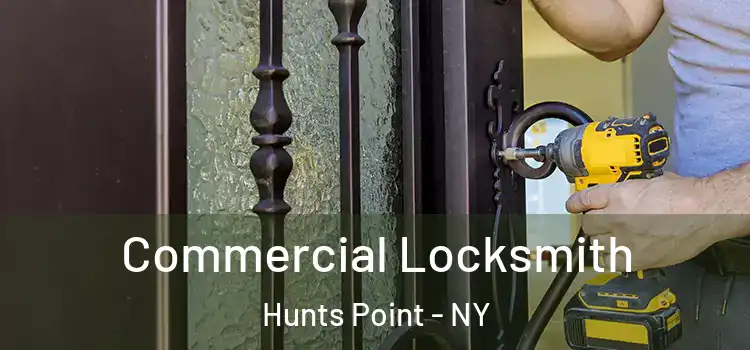  Commercial Locksmith Hunts Point - NY