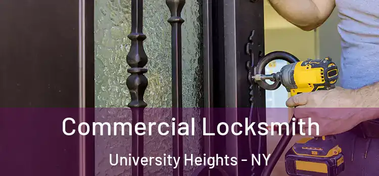  Commercial Locksmith University Heights - NY