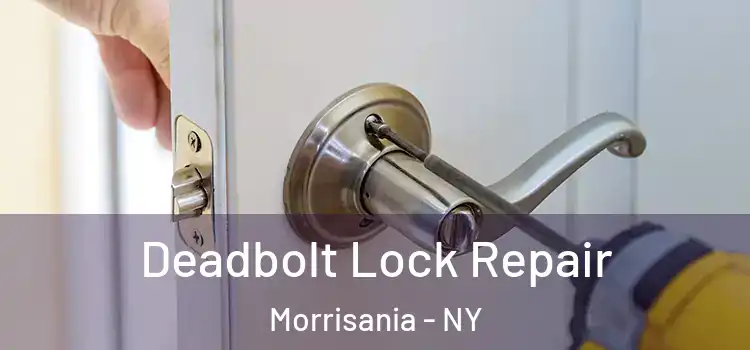 Deadbolt Lock Repair Morrisania - NY