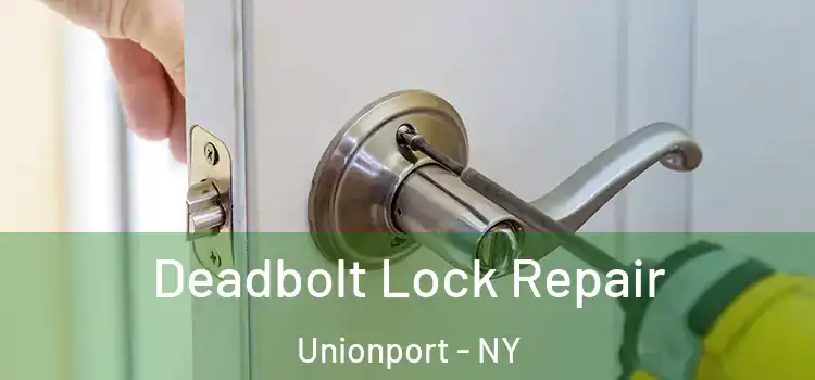 Deadbolt Lock Repair Unionport - NY