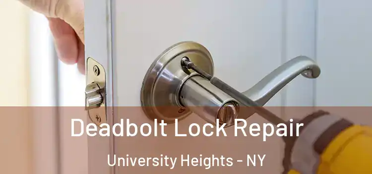 Deadbolt Lock Repair University Heights - NY