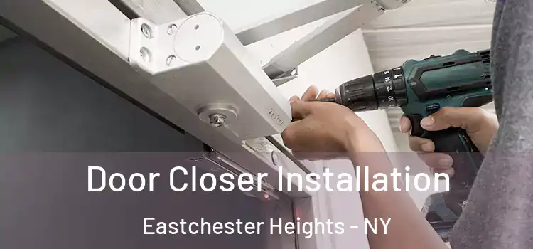 Door Closer Installation Eastchester Heights - NY