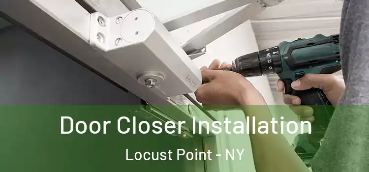 Door Closer Installation Locust Point - NY