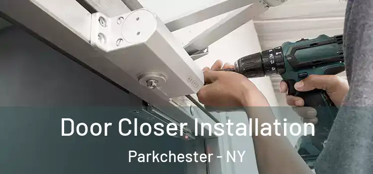 Door Closer Installation Parkchester - NY