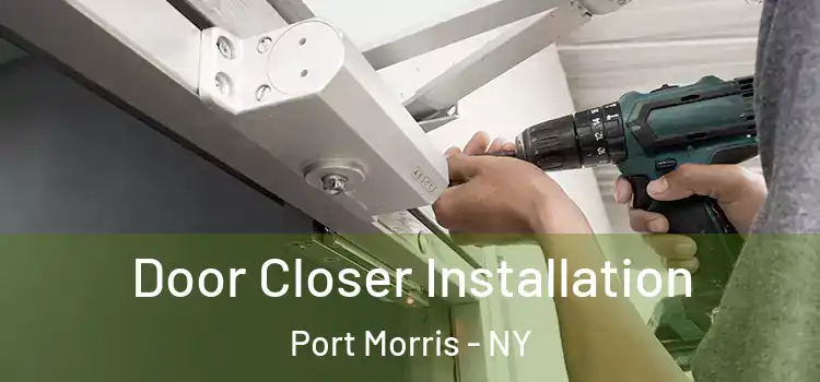 Door Closer Installation Port Morris - NY