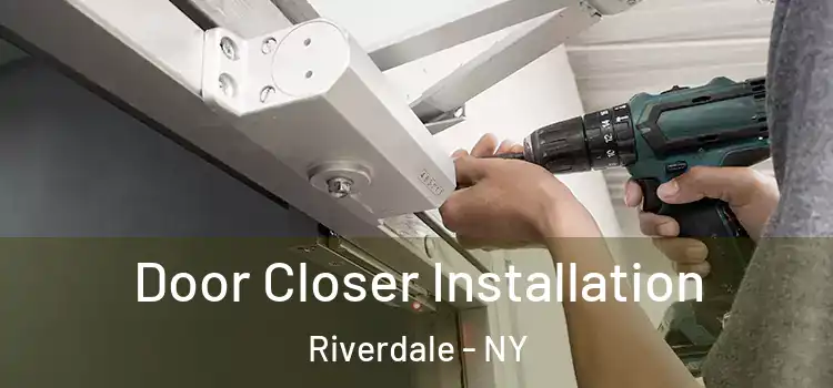 Door Closer Installation Riverdale - NY