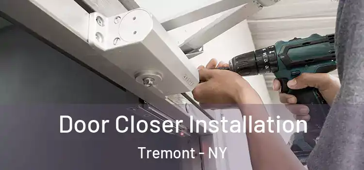  Door Closer Installation Tremont - NY