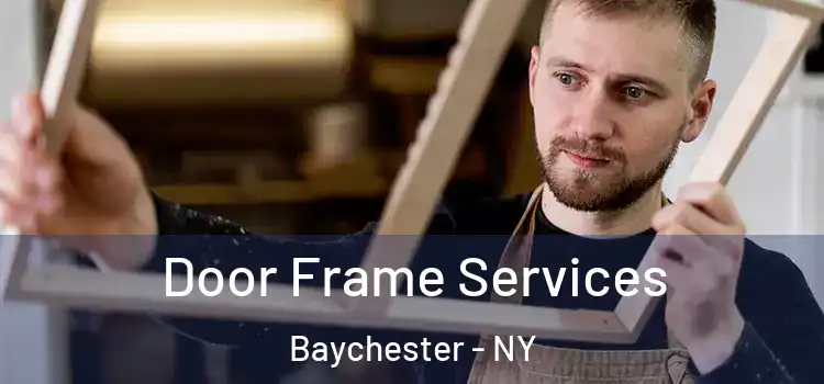  Door Frame Services Baychester - NY