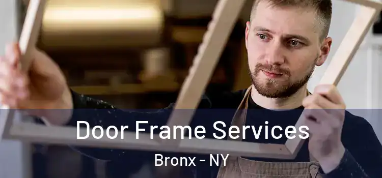 Door Frame Services Bronx - NY