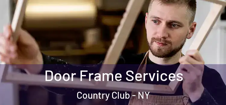 Door Frame Services Country Club - NY