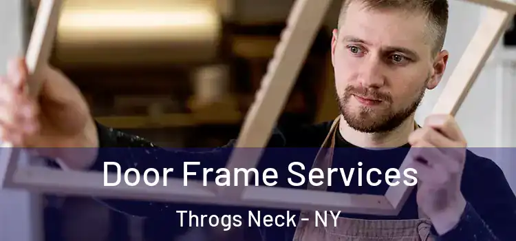 Door Frame Services Throgs Neck - NY