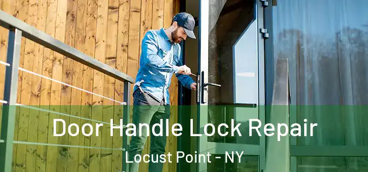 Door Handle Lock Repair Locust Point - NY