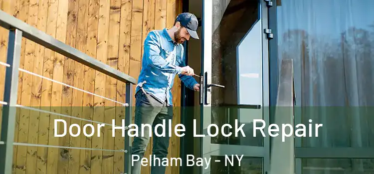 Door Handle Lock Repair Pelham Bay - NY
