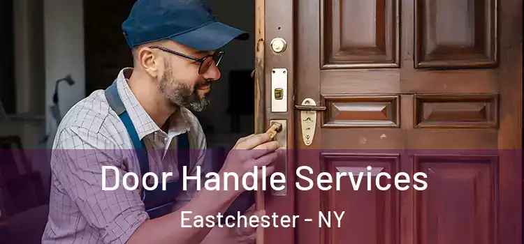 Door Handle Services Eastchester - NY