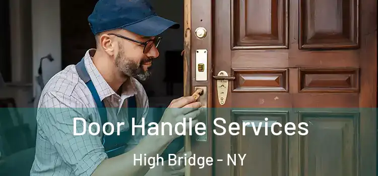 Door Handle Services High Bridge - NY