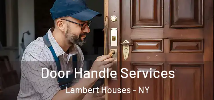 Door Handle Services Lambert Houses - NY