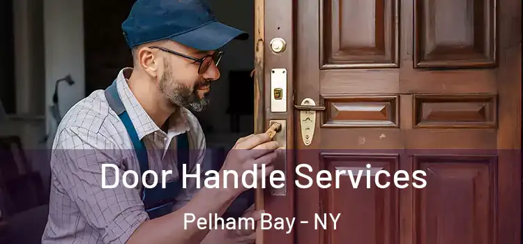 Door Handle Services Pelham Bay - NY