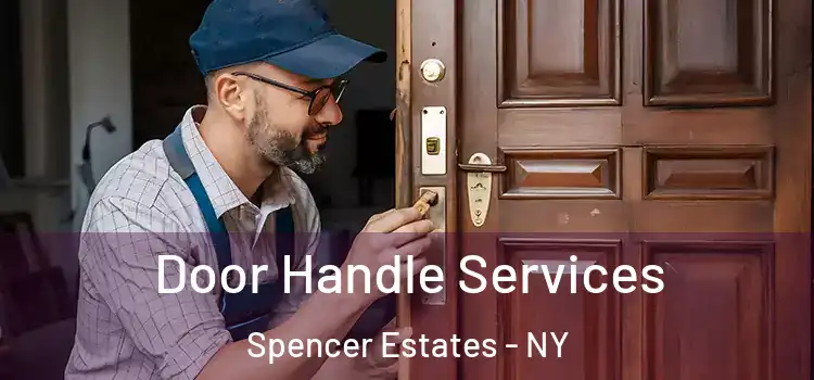 Door Handle Services Spencer Estates - NY