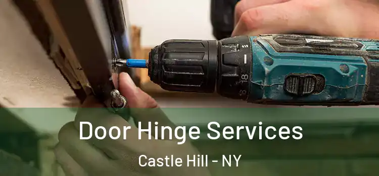  Door Hinge Services Castle Hill - NY