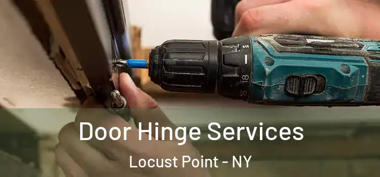 Door Hinge Services Locust Point - NY