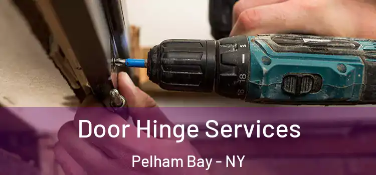  Door Hinge Services Pelham Bay - NY