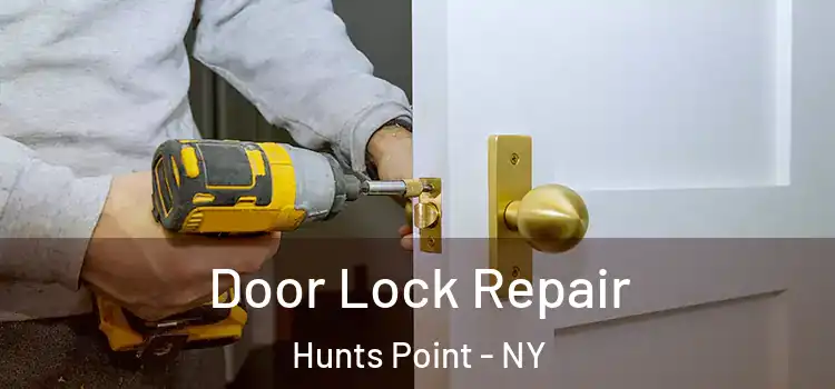 Door Lock Repair Hunts Point - NY