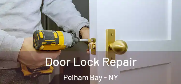  Door Lock Repair Pelham Bay - NY