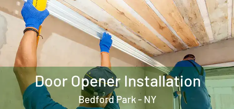  Door Opener Installation Bedford Park - NY