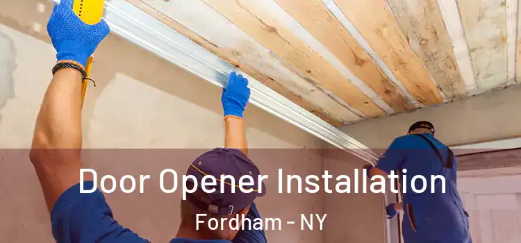 Door Opener Installation Fordham - NY