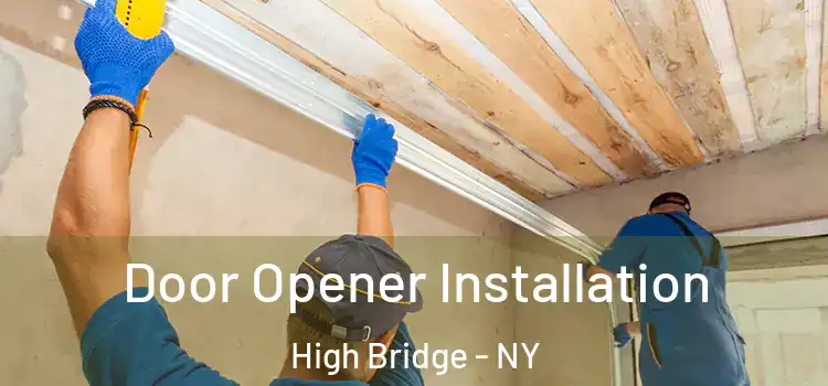 Door Opener Installation High Bridge - NY