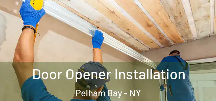 Door Opener Installation Pelham Bay - NY