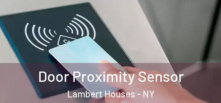 Door Proximity Sensor Lambert Houses - NY