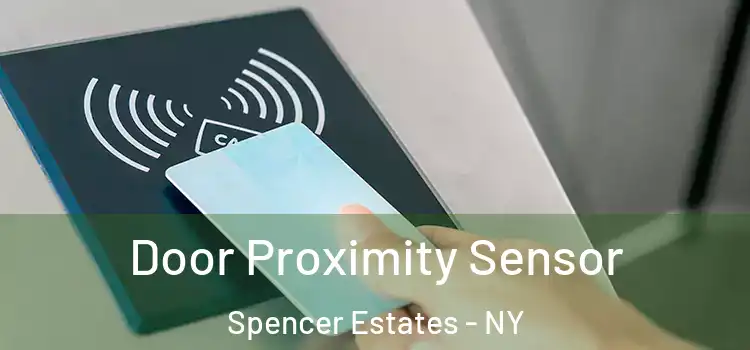 Door Proximity Sensor Spencer Estates - NY