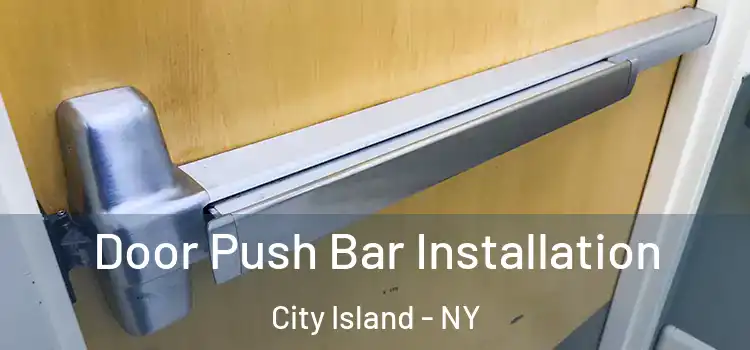 Door Push Bar Installation City Island - NY